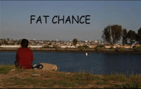 Fat Chance film festival entry